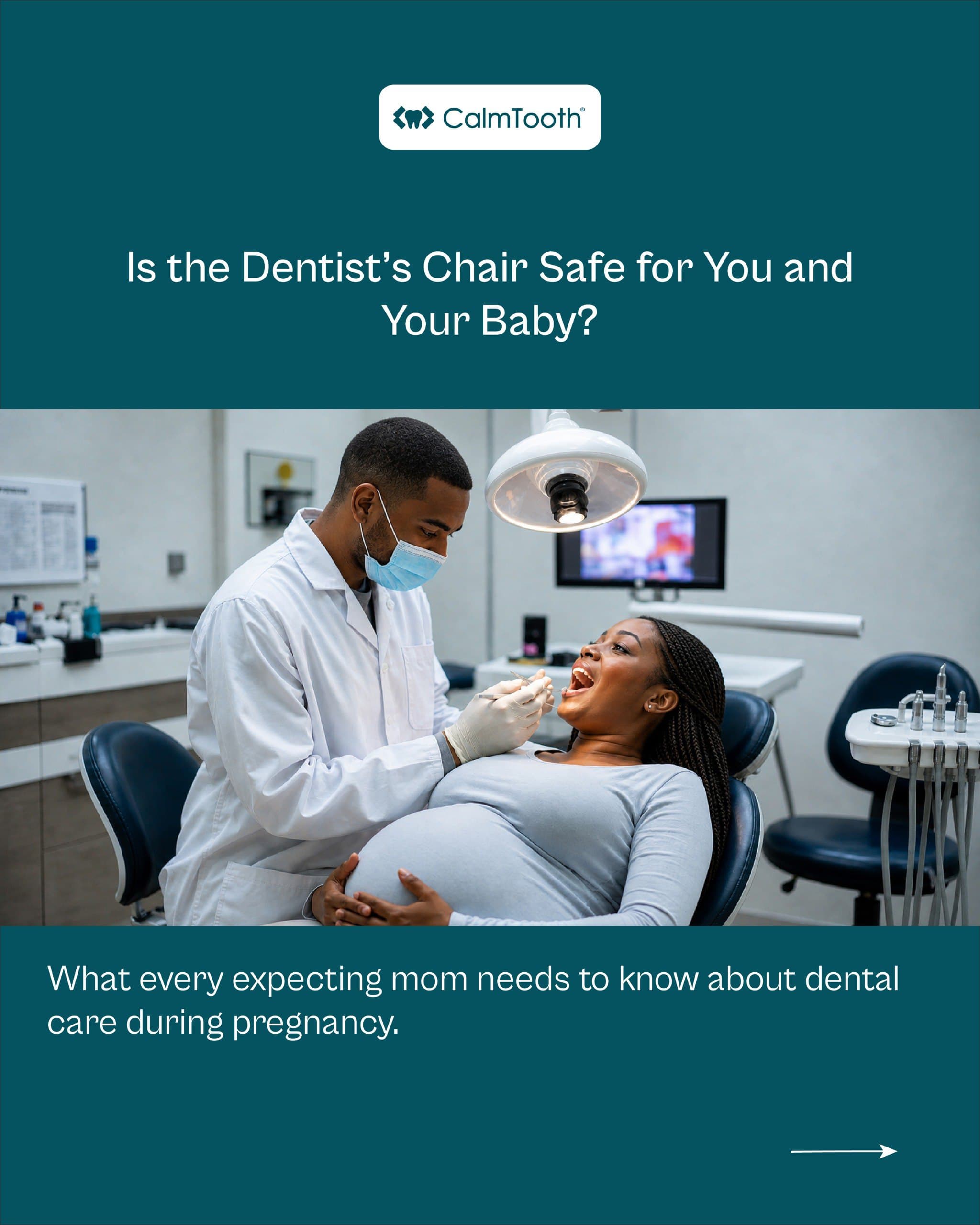 Is the Dentist’s Chair Safe for You and Your Baby?